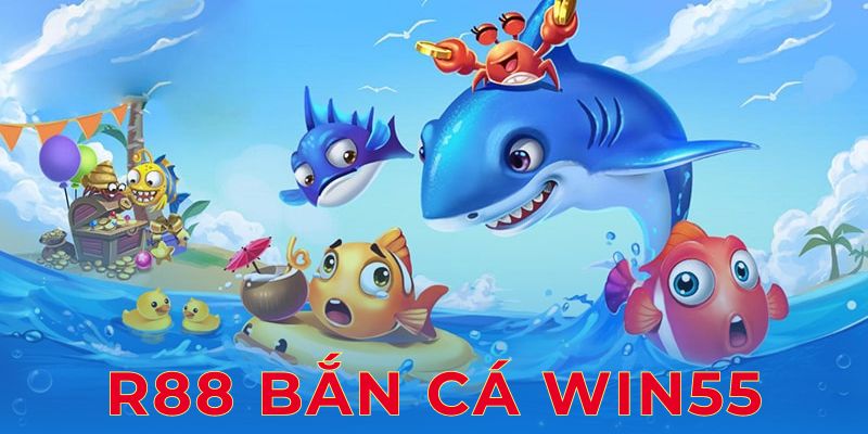 R88 bắn cá Win55