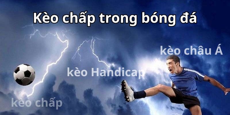 Khái quát về kèo chấp