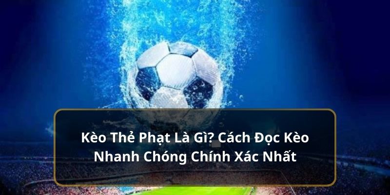 Kèo Thẻ Phạt