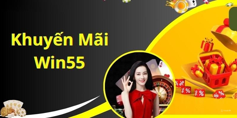 Khuyến mãi siêu hấp dẫn dành cho thành viên mới Win55